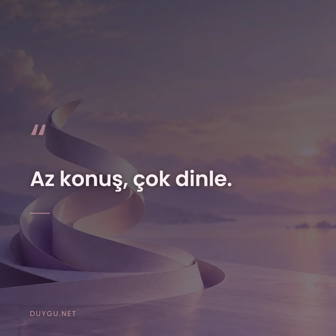 Resimli söz: Az konuş, çok dinle.