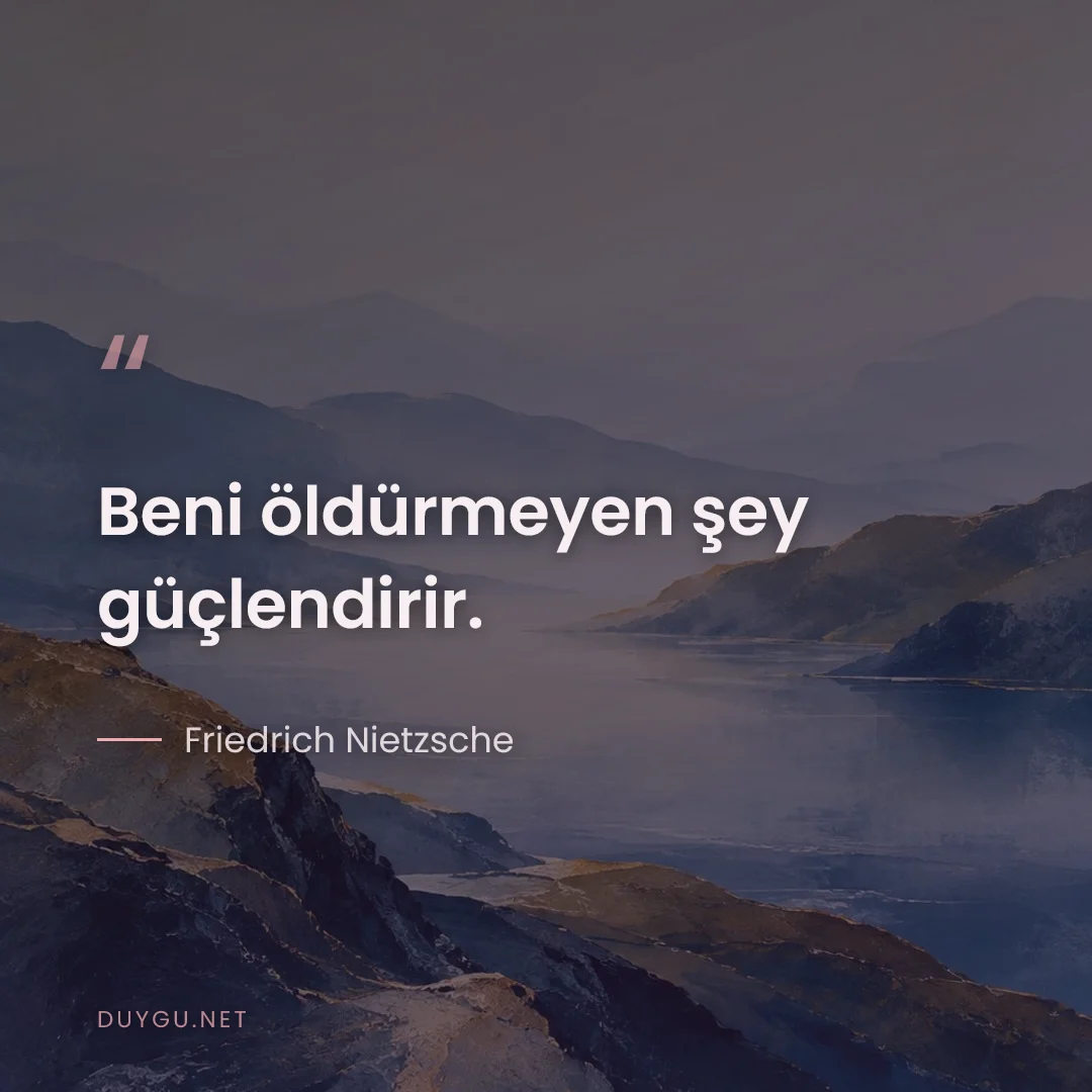 Resimli söz: Beni öldürmeyen şey güçlendirir.