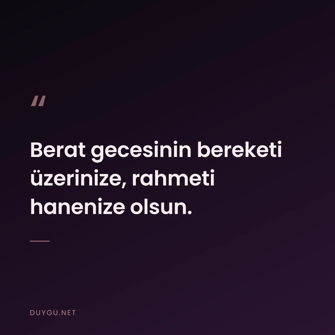 Resimli söz: Berat gecesinin bereketi üzerinize, rahmeti hanenize olsun.