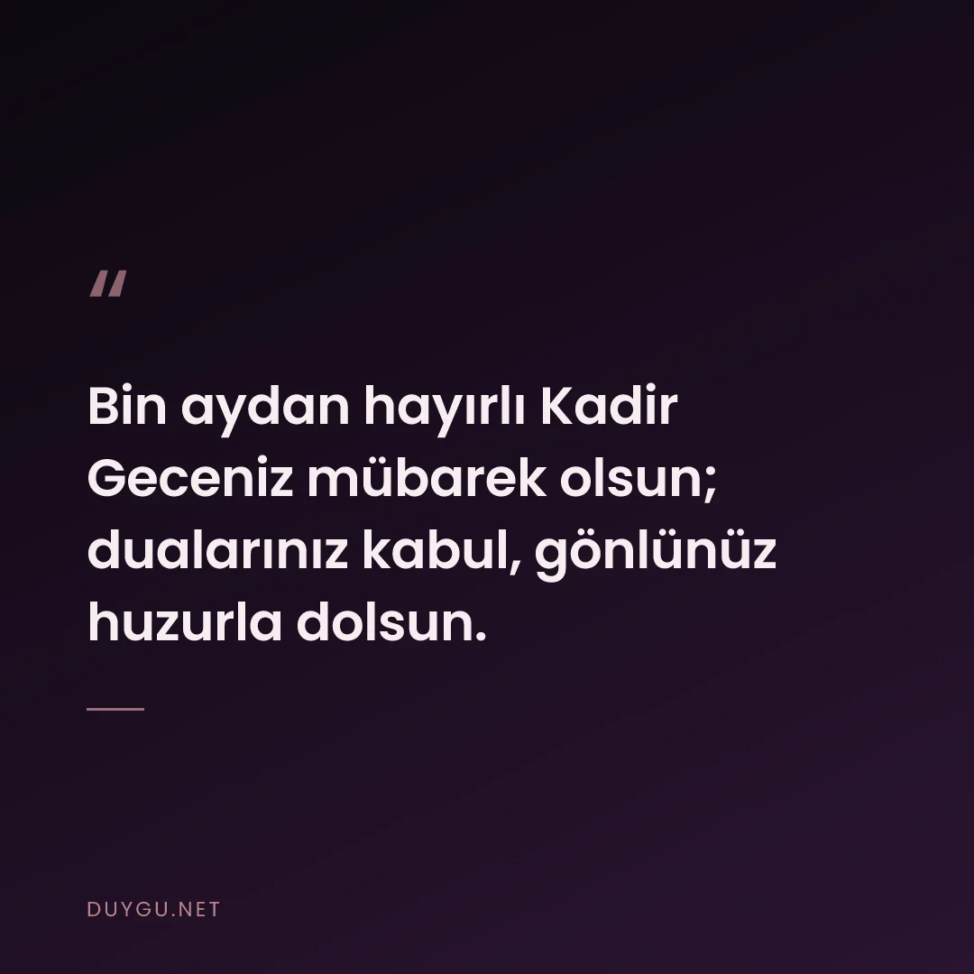 Resimli söz: Bin aydan hayırlı Kadir Geceniz mübarek olsun; dualarınız kabul, gönlü