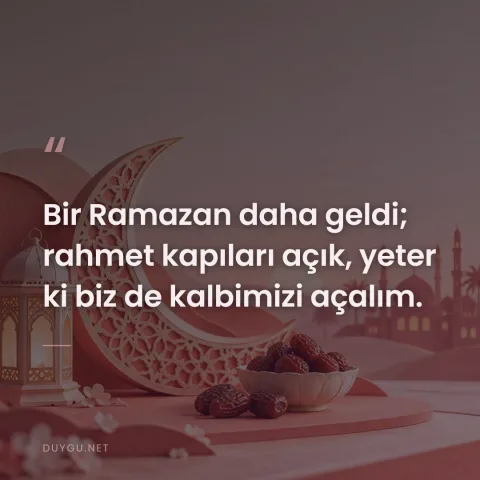 Bir Ramazan daha geldi; rahmet kapıları açık, yeter ki biz de kalbimizi açalım.
