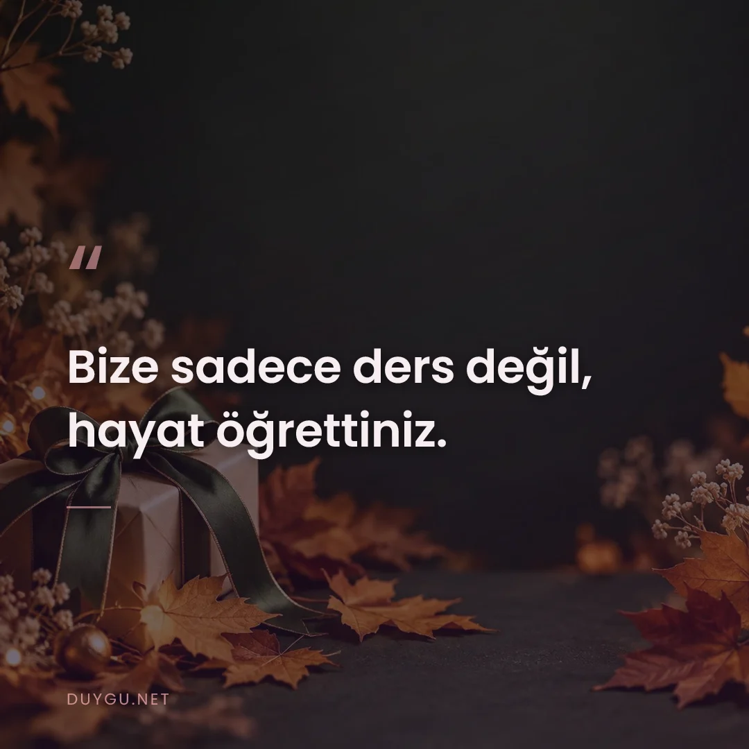 Resimli söz: Bize sadece ders değil, hayat öğrettiniz.