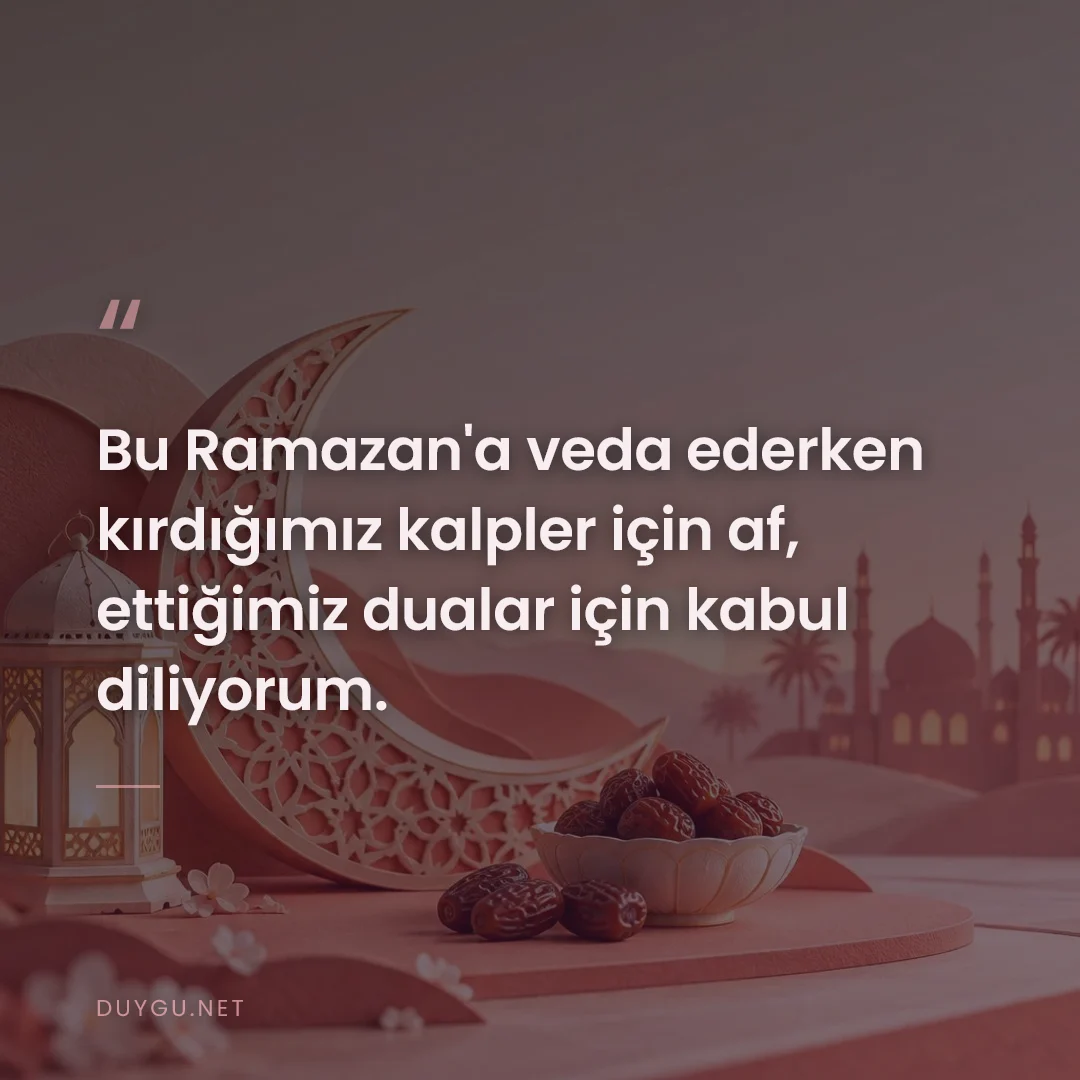 Resimli söz: Bu Ramazan'a veda ederken kırdığımız kalpler için af, ettiğimiz dualar