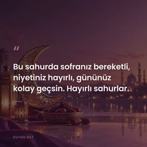 Bu sahurda sofranız bereketli, niyetiniz hayırlı, gününüz kolay geçsin. Hayırlı sahurlar.