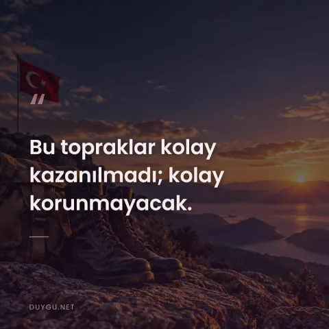 Bu topraklar kolay kazanılmadı; kolay korunmayacak.