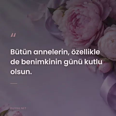 Bütün annelerin, özellikle de benimkinin günü kutlu olsun.