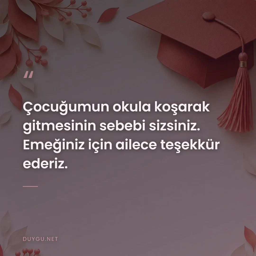 Resimli söz: Çocuğumun okula koşarak gitmesinin sebebi sizsiniz. Emeğiniz için aile