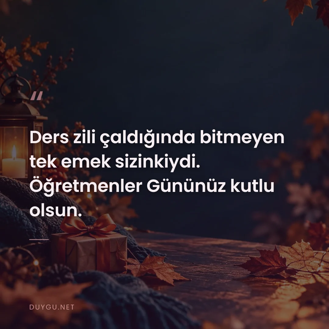 Resimli söz: Ders zili çaldığında bitmeyen tek emek sizinkiydi. Öğretmenler Gününüz