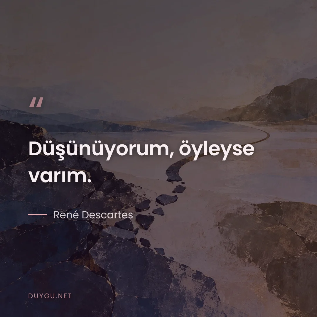 Resimli söz: Düşünüyorum, öyleyse varım.