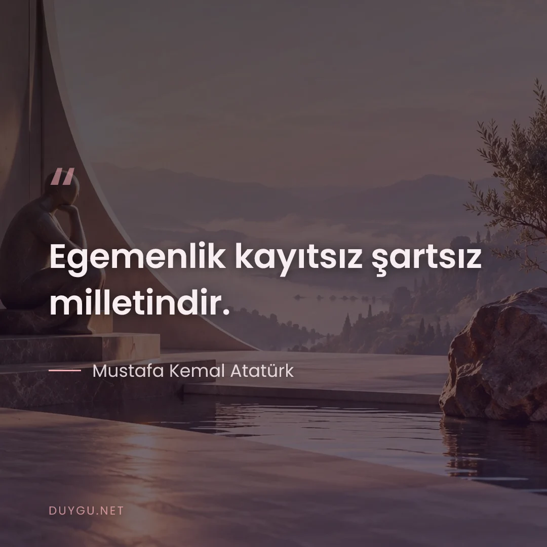Resimli söz: Egemenlik kayıtsız şartsız milletindir.