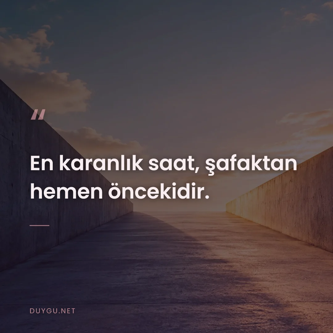 Resimli söz: En karanlık saat, şafaktan hemen öncekidir.