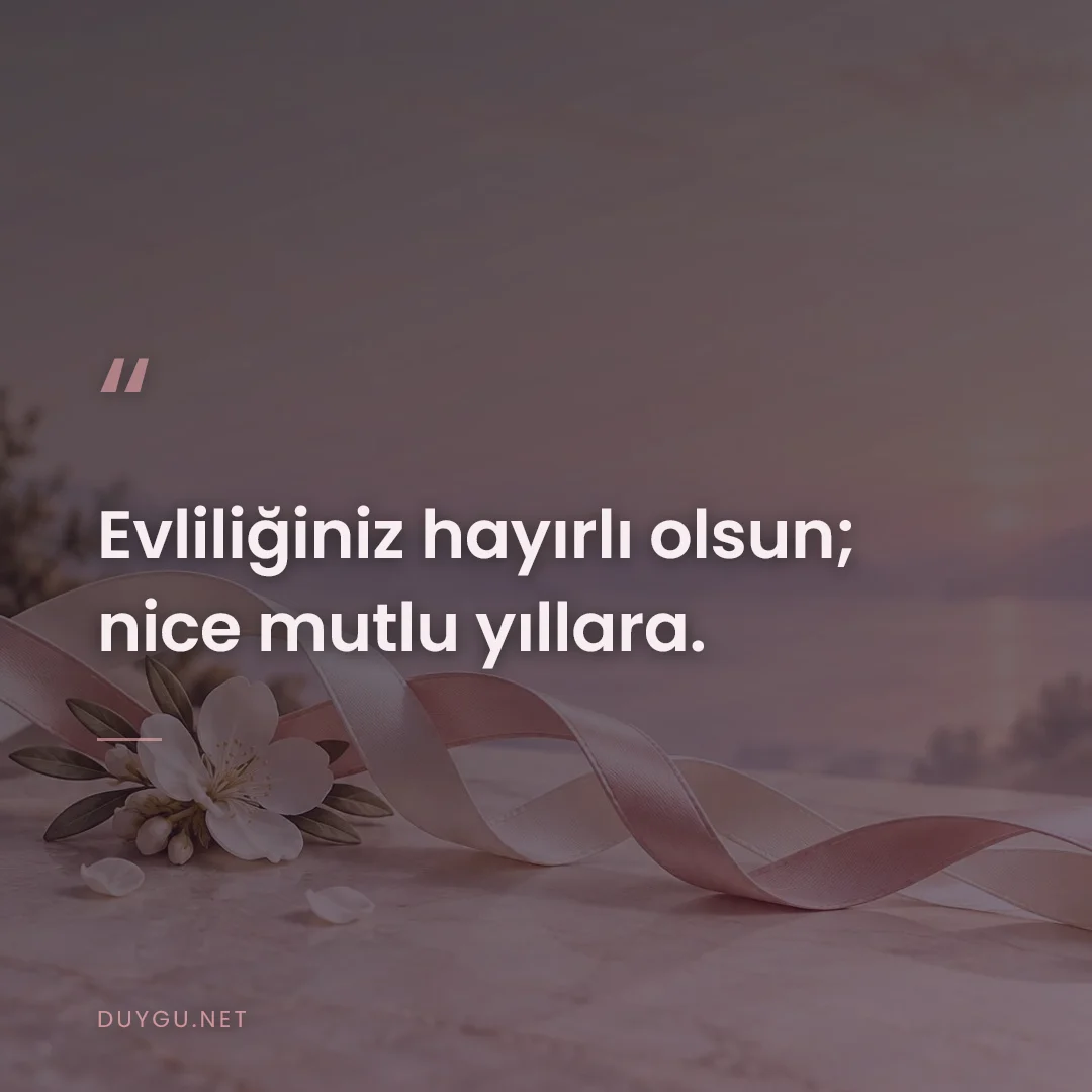 Resimli söz: Evliliğiniz hayırlı olsun; nice mutlu yıllara.