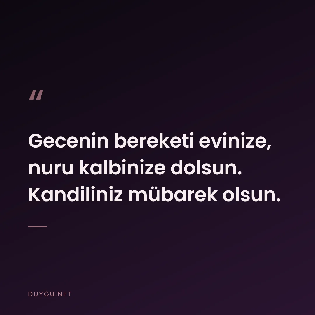 Resimli söz: Gecenin bereketi evinize, nuru kalbinize dolsun. Kandiliniz mübarek ol