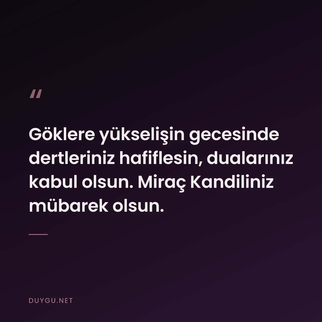 Resimli söz: Göklere yükselişin gecesinde dertleriniz hafiflesin, dualarınız kabul 