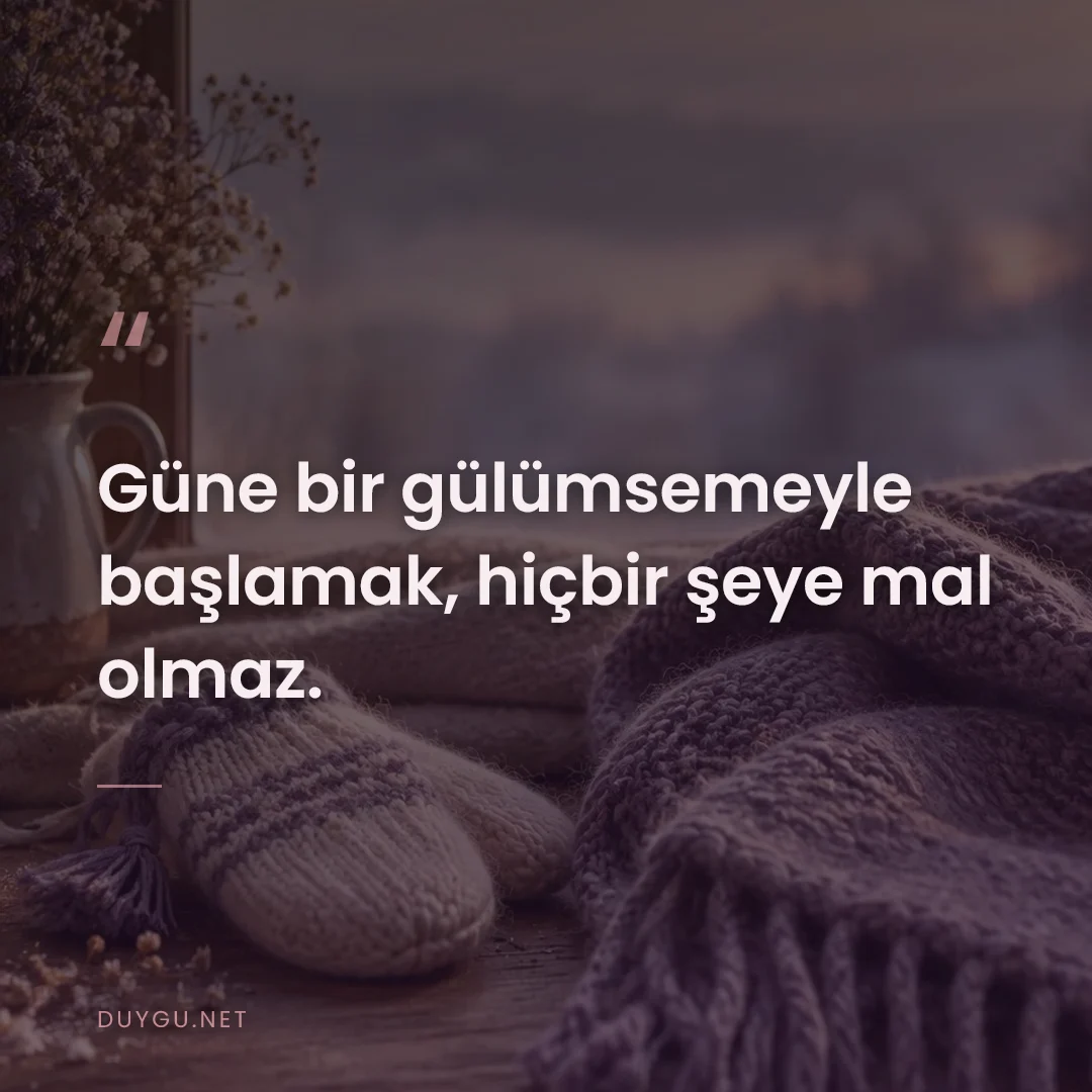 Resimli söz: Güne bir gülümsemeyle başlamak, hiçbir şeye mal olmaz.