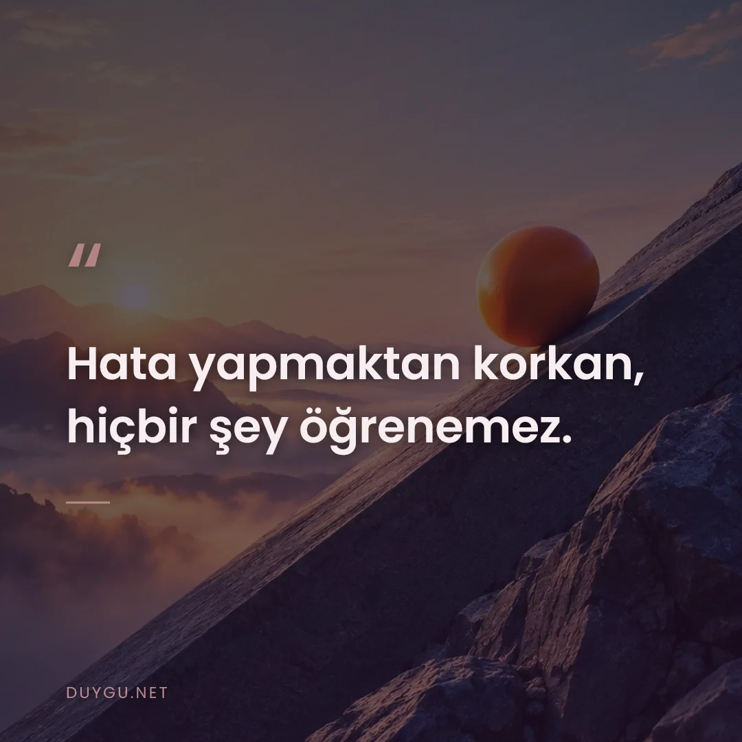 Resimli söz: Hata yapmaktan korkan, hiçbir şey öğrenemez.