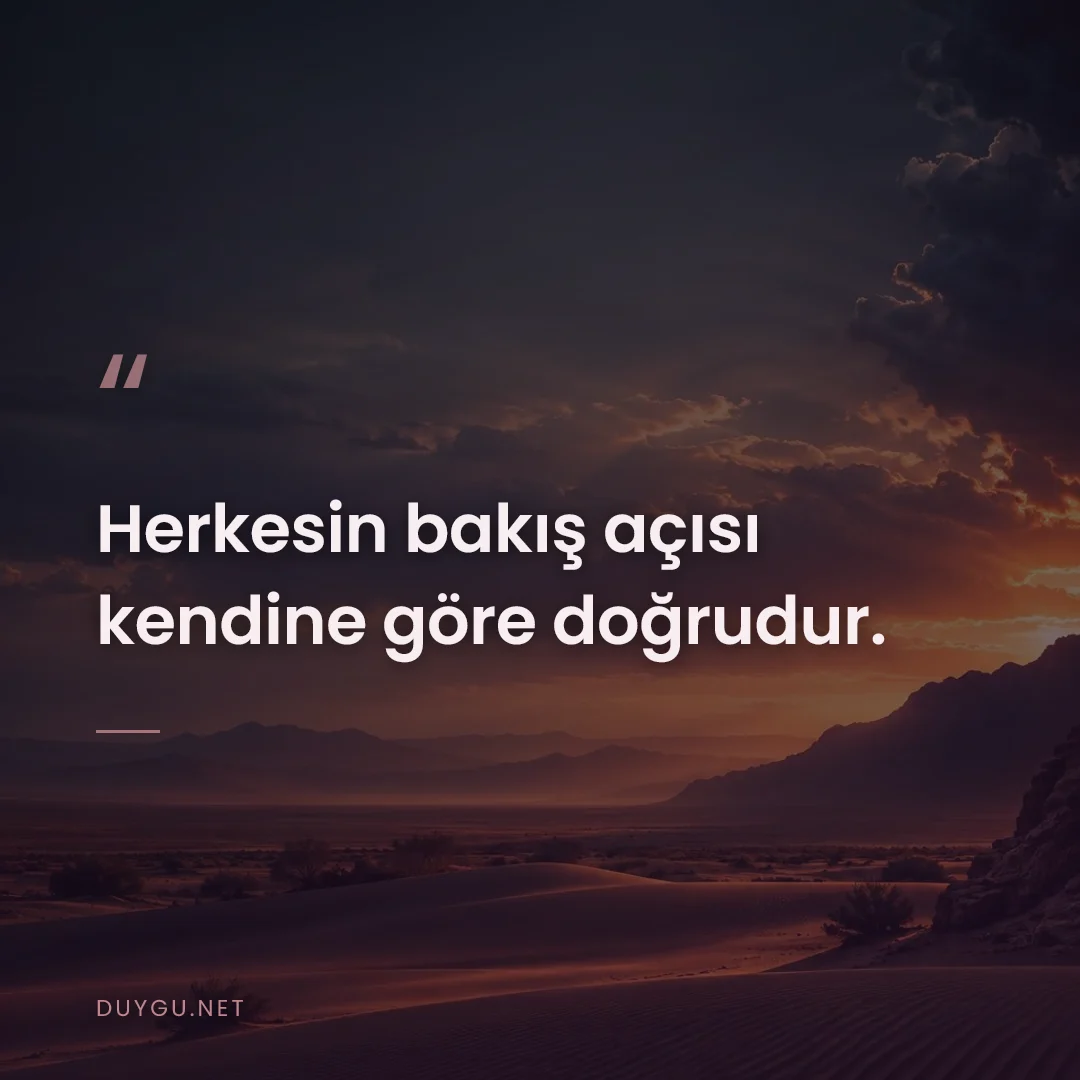Resimli söz: Herkesin bakış açısı kendine göre doğrudur.