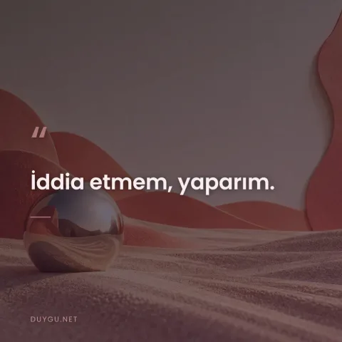İddia etmem, yaparım.
