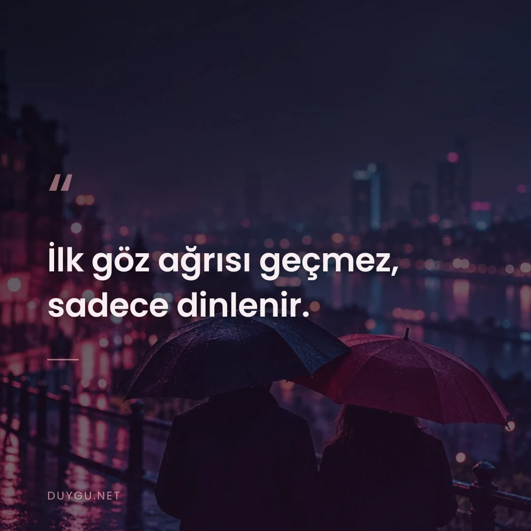Resimli söz: İlk göz ağrısı geçmez, sadece dinlenir.