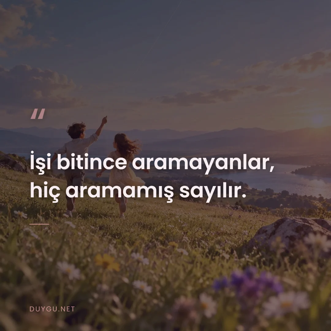 Resimli söz: İşi bitince aramayanlar, hiç aramamış sayılır.