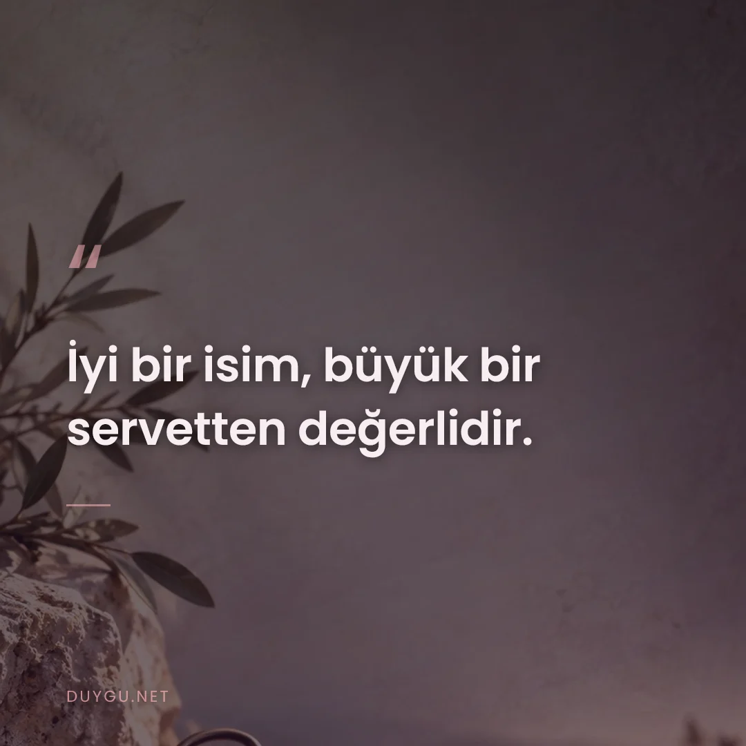 Resimli söz: İyi bir isim, büyük bir servetten değerlidir.