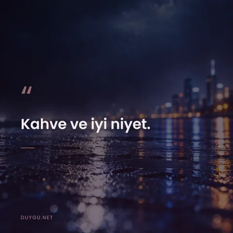 Kahve ve iyi niyet.