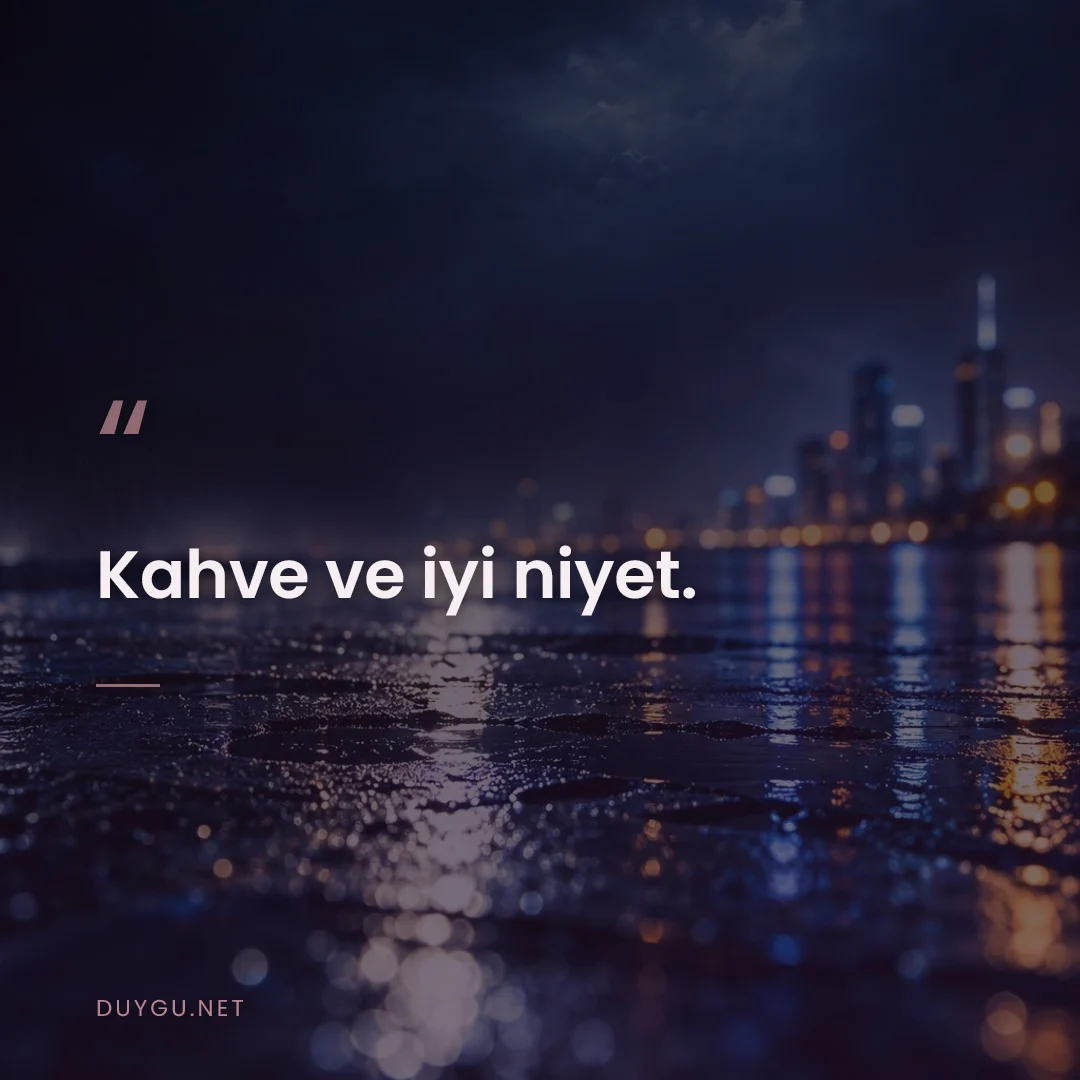 Resimli söz: Kahve ve iyi niyet.