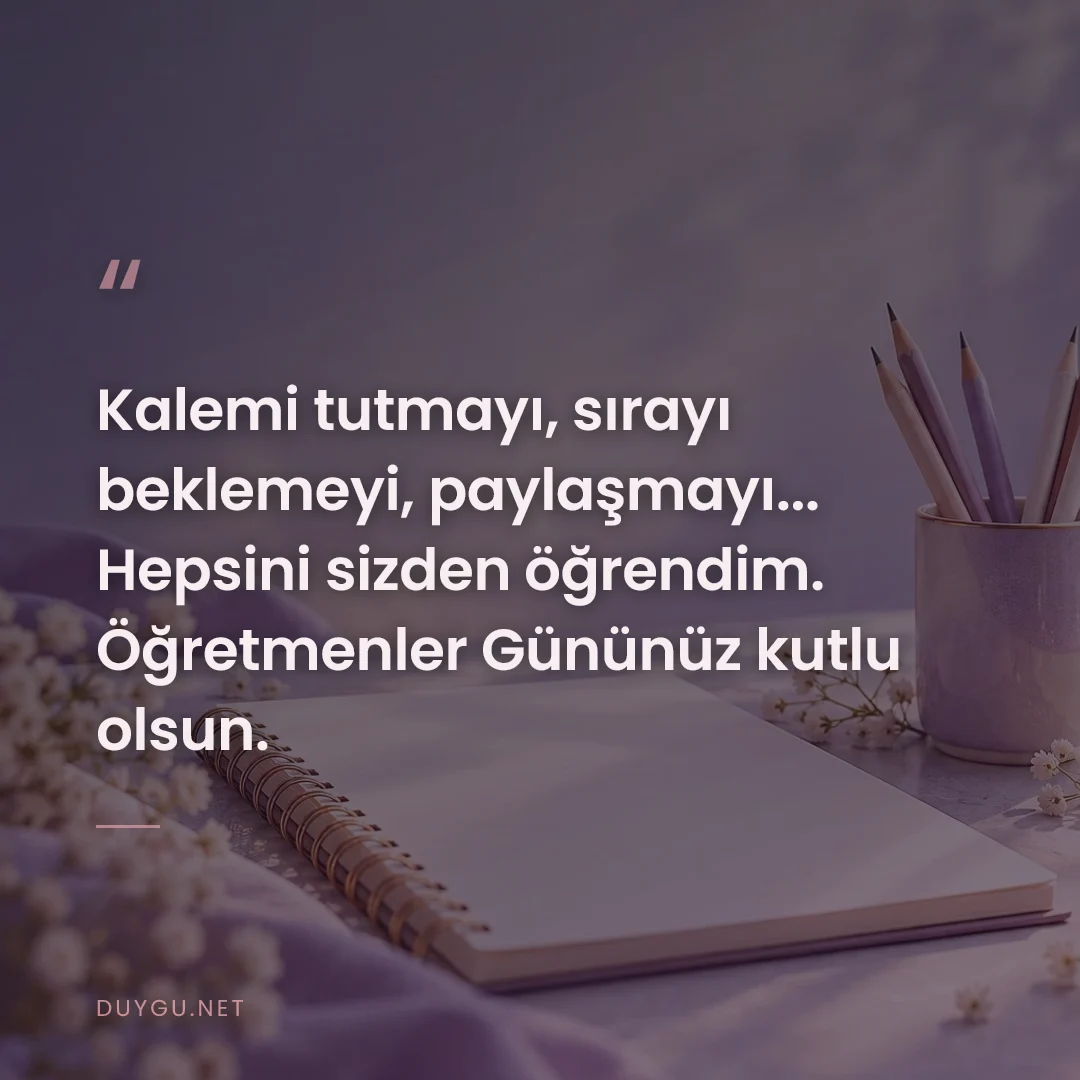 Resimli söz: Kalemi tutmayı, sırayı beklemeyi, paylaşmayı... Hepsini sizden öğrendi
