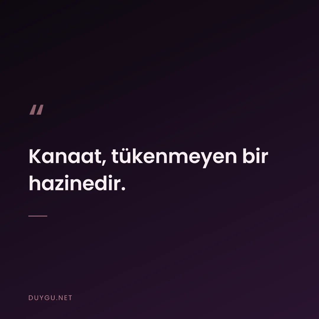 Resimli söz: Kanaat, tükenmeyen bir hazinedir.