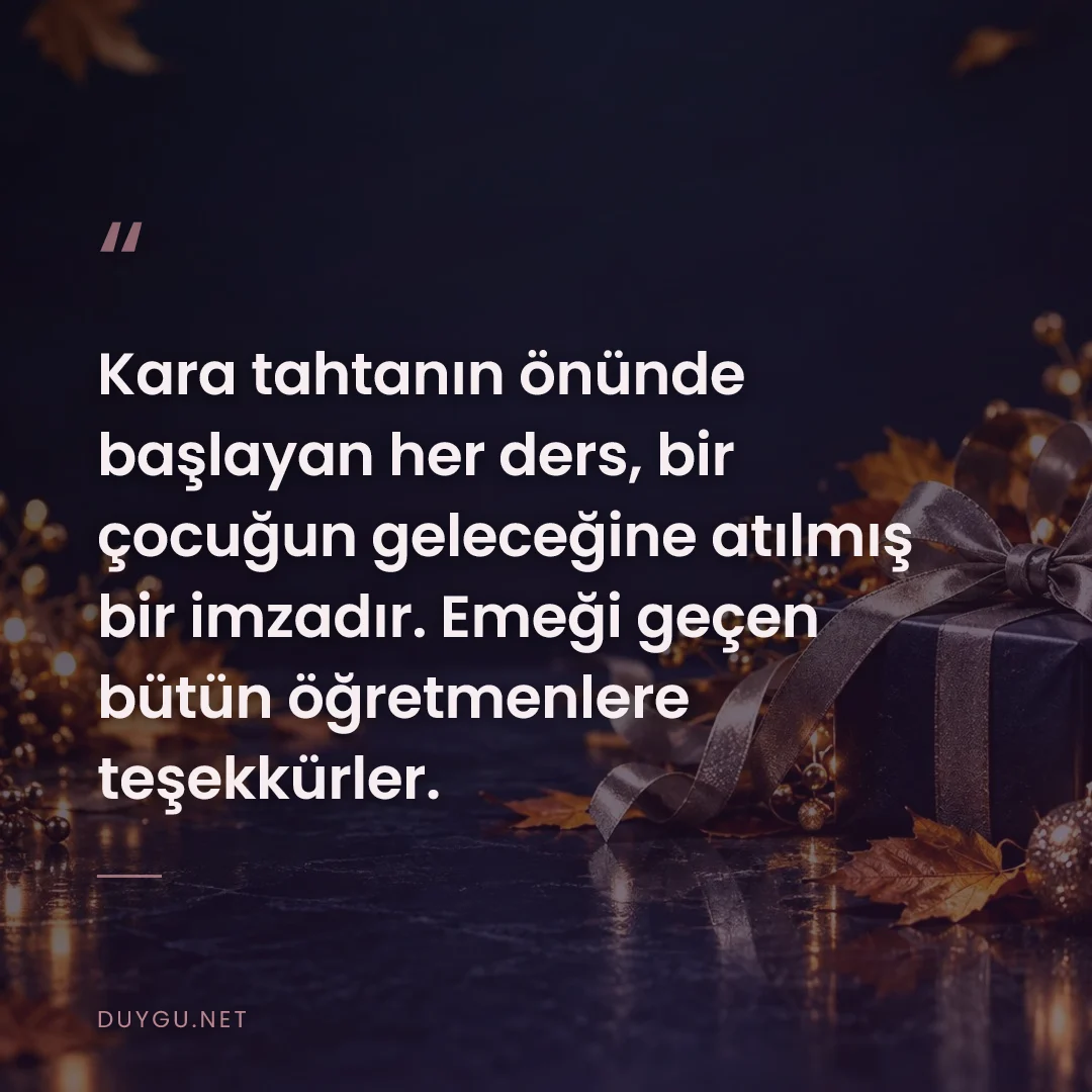 Resimli söz: Kara tahtanın önünde başlayan her ders, bir çocuğun geleceğine atılmış