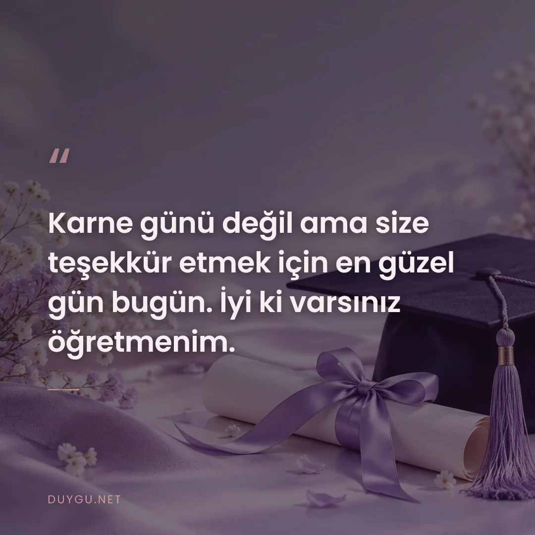 Resimli söz: Karne günü değil ama size teşekkür etmek için en güzel gün bugün. İyi 