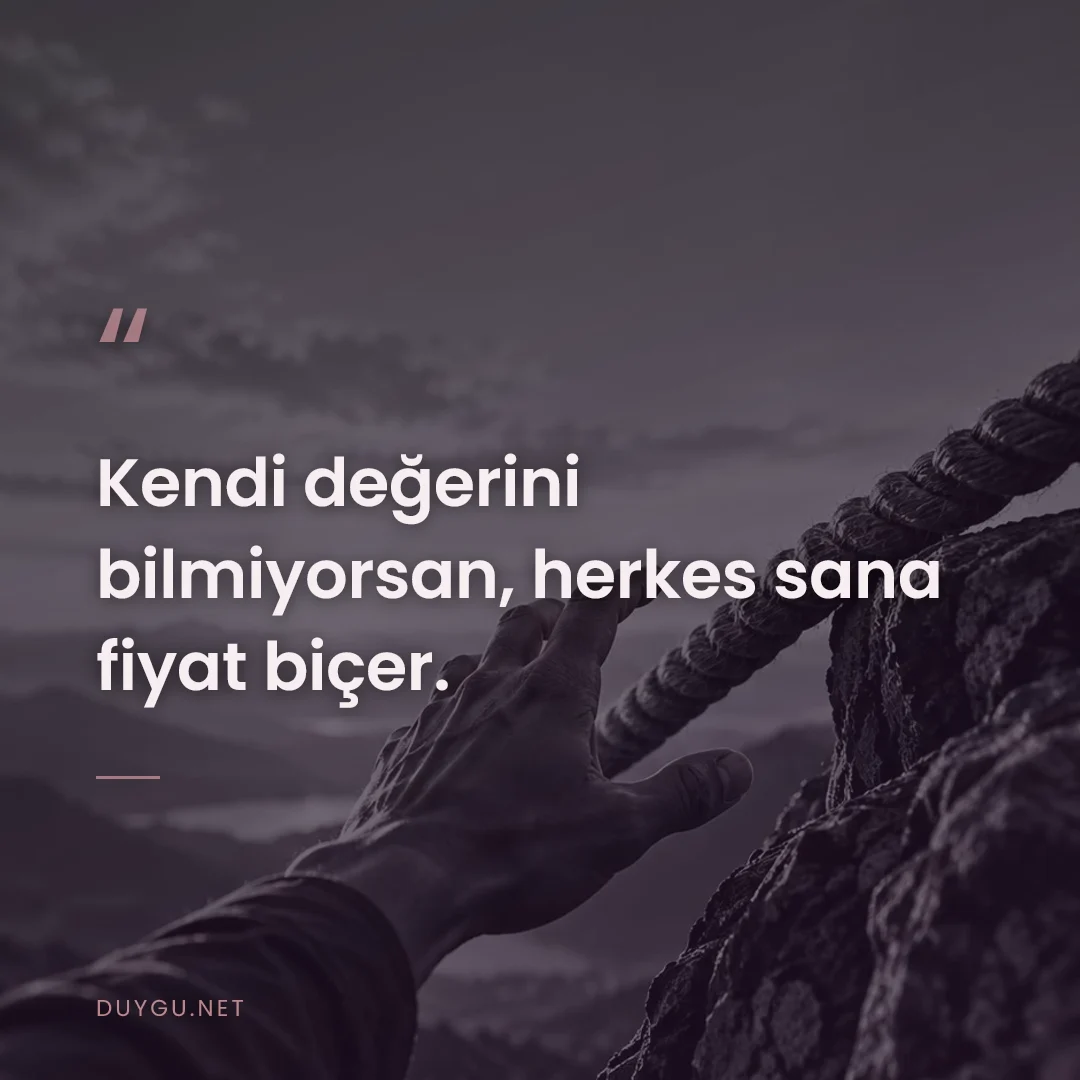Resimli söz: Kendi değerini bilmiyorsan, herkes sana fiyat biçer.
