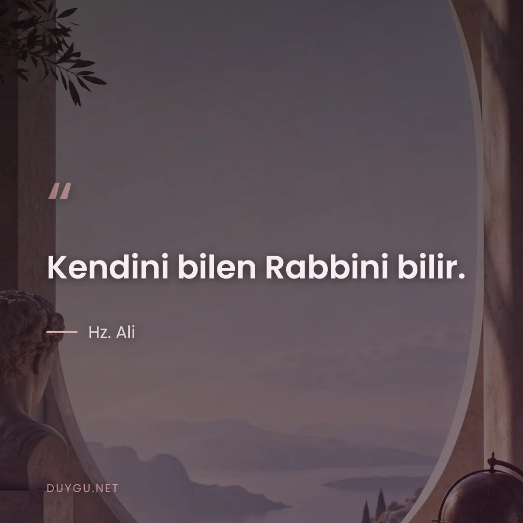 Resimli söz: Kendini bilen Rabbini bilir.