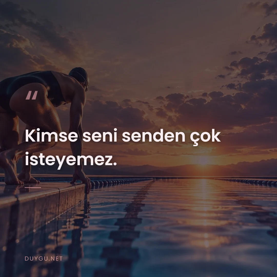 Resimli söz: Kimse seni senden çok isteyemez.