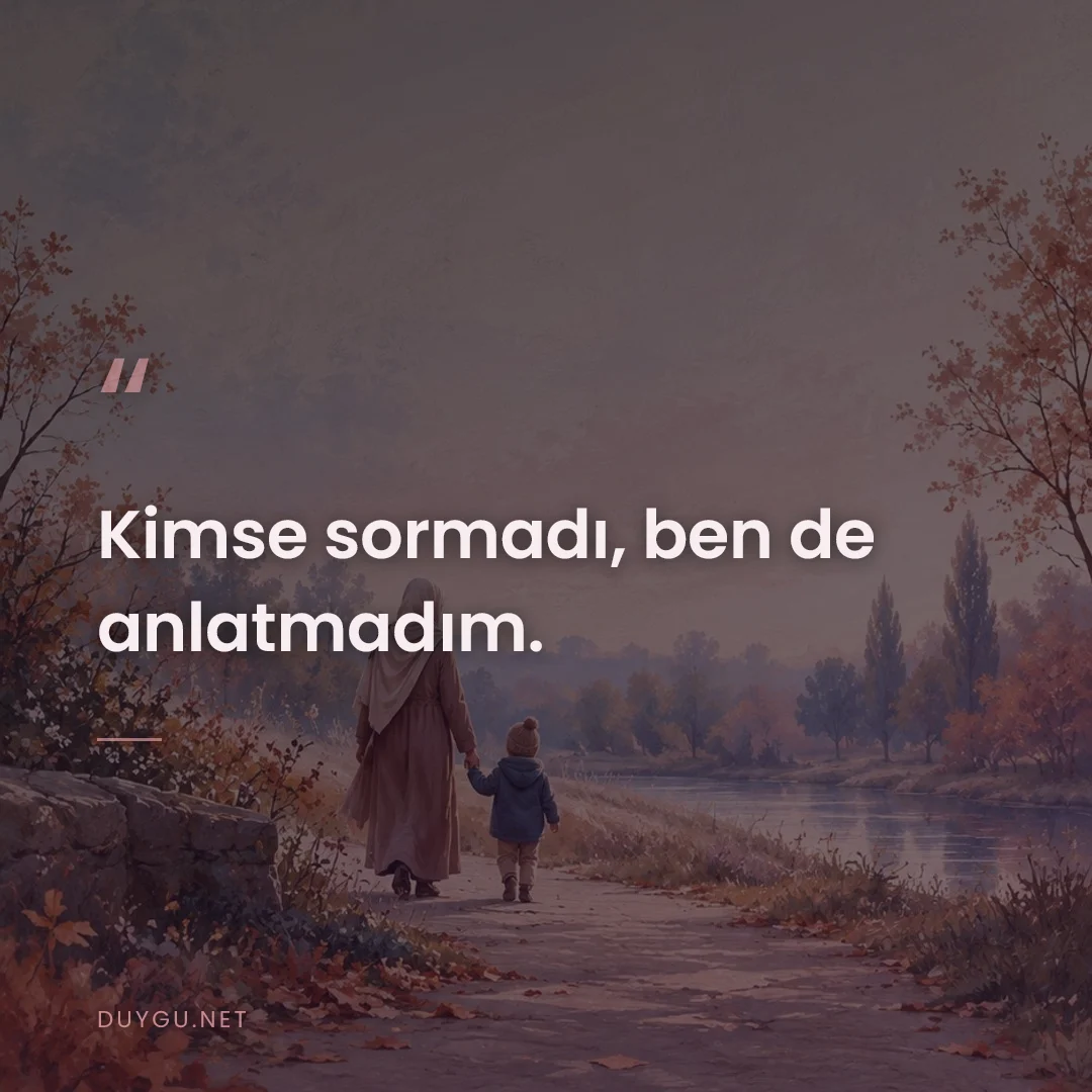 Resimli söz: Kimse sormadı, ben de anlatmadım.