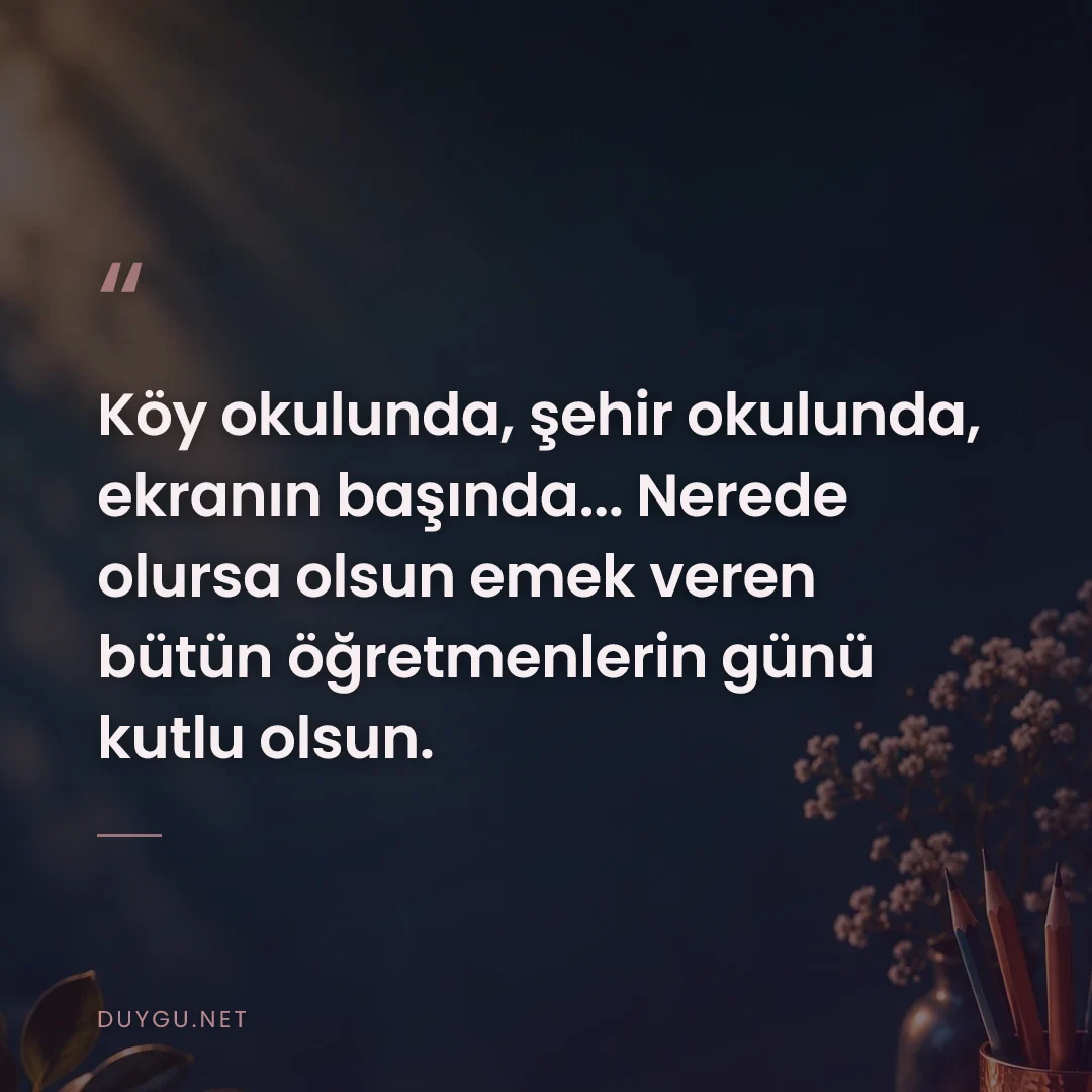 Resimli söz: Köy okulunda, şehir okulunda, ekranın başında... Nerede olursa olsun e