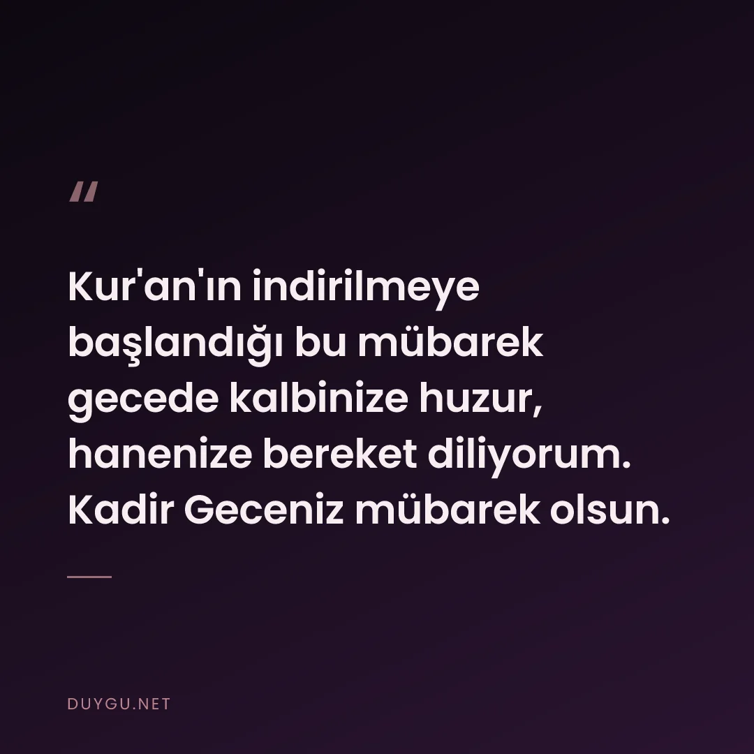 Resimli söz: Kur'an'ın indirilmeye başlandığı bu mübarek gecede kalbinize huzur, ha