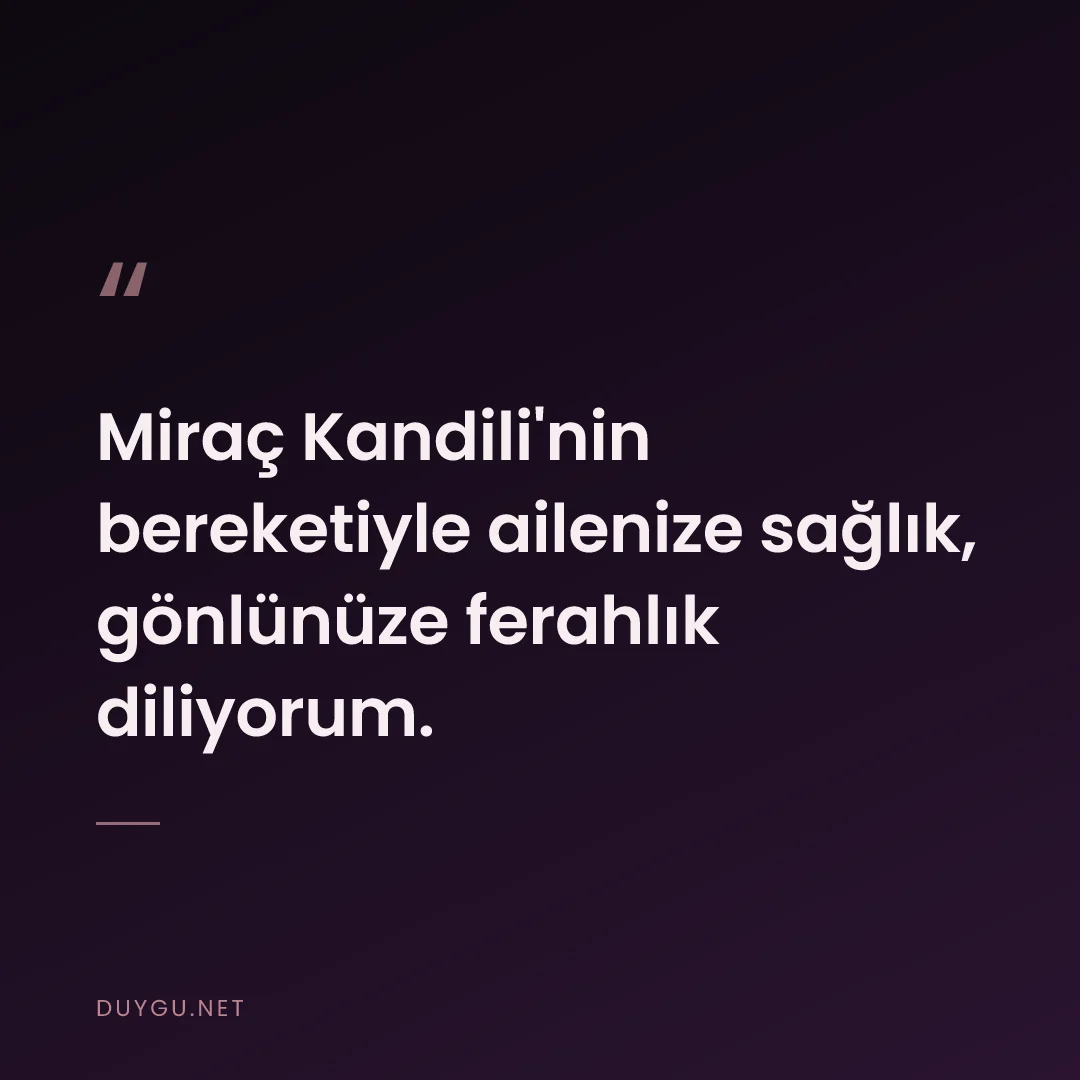 Resimli söz: Miraç Kandili'nin bereketiyle ailenize sağlık, gönlünüze ferahlık dili