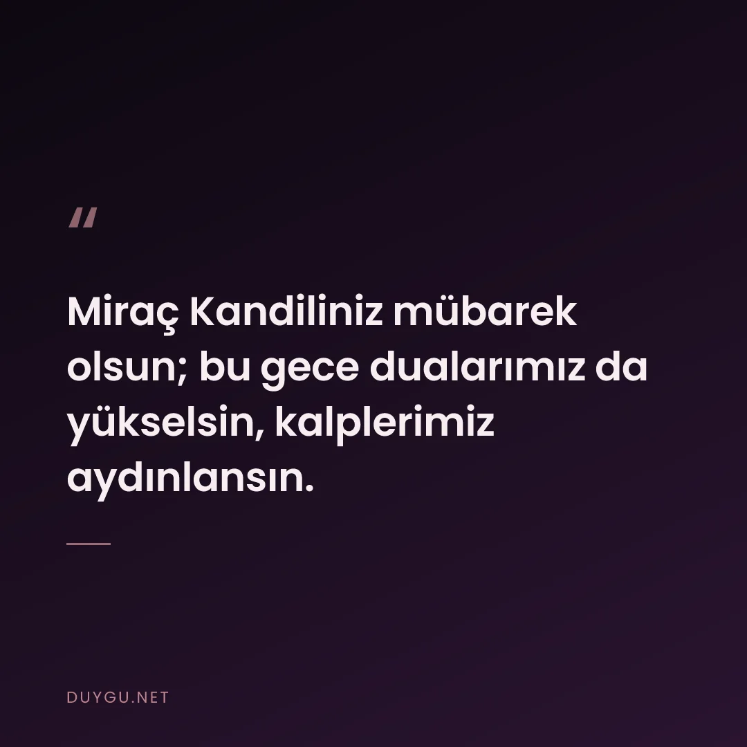 Resimli söz: Miraç Kandiliniz mübarek olsun; bu gece dualarımız da yükselsin, kalpl