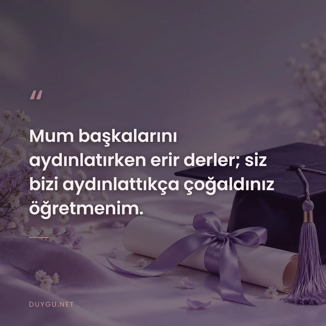 Resimli söz: Mum başkalarını aydınlatırken erir derler; siz bizi aydınlattıkça çoğa