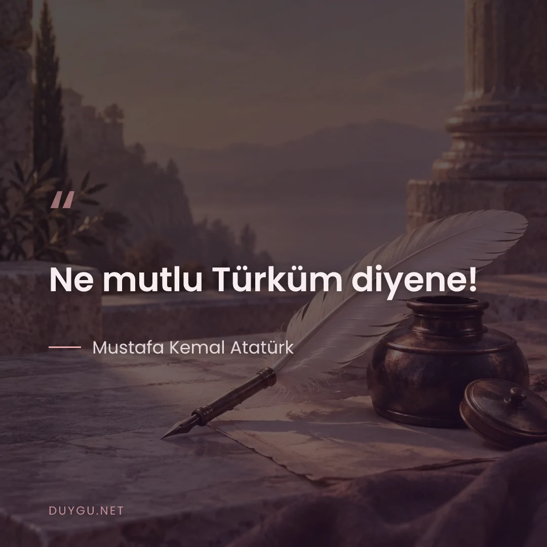 Resimli söz: Ne mutlu Türküm diyene!
