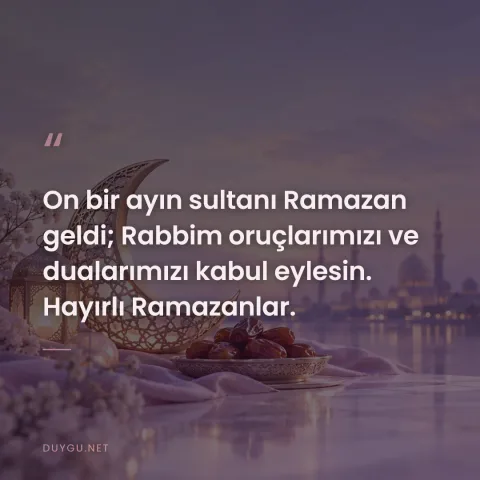 On bir ayın sultanı Ramazan geldi; Rabbim oruçlarımızı ve dualarımızı kabul eylesin. Hayırlı Ramazanlar.
