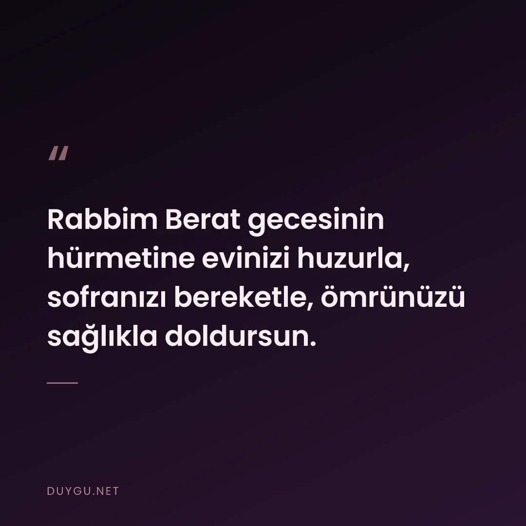 Resimli söz: Rabbim Berat gecesinin hürmetine evinizi huzurla, sofranızı bereketle,