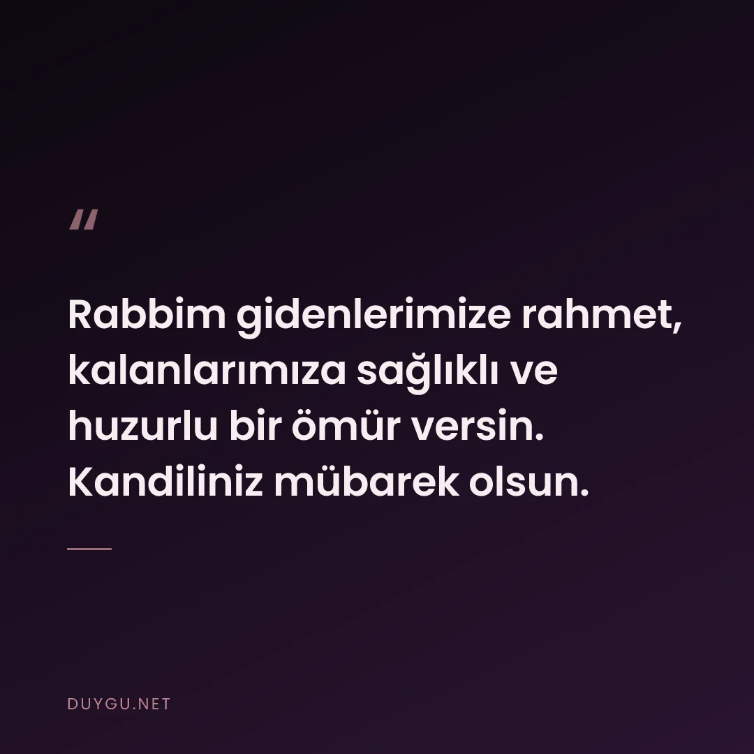 Resimli söz: Rabbim gidenlerimize rahmet, kalanlarımıza sağlıklı ve huzurlu bir ömü