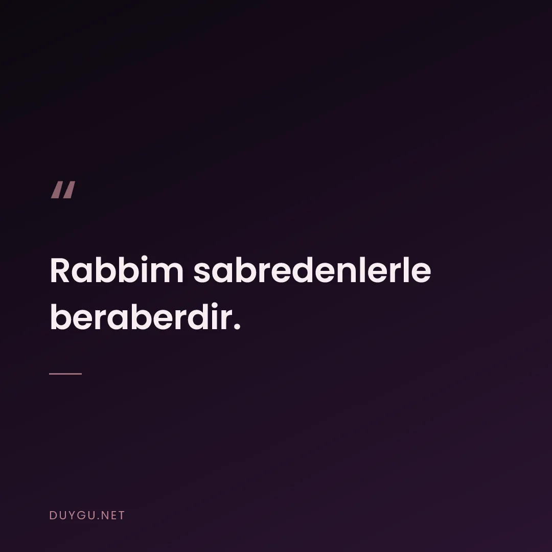 Resimli söz: Rabbim sabredenlerle beraberdir.