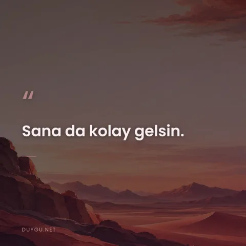 Sana da kolay gelsin.