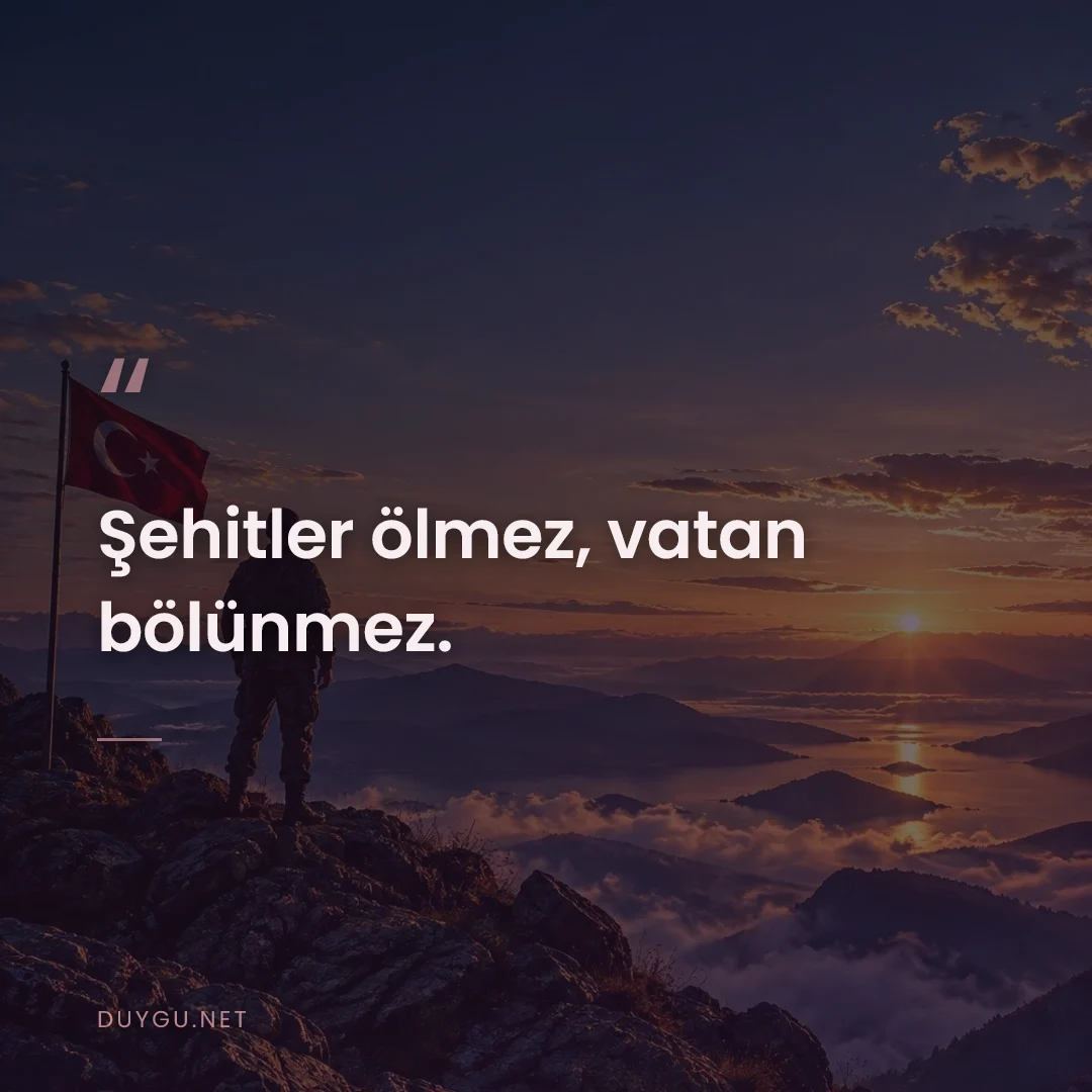 Resimli söz: Şehitler ölmez, vatan bölünmez.