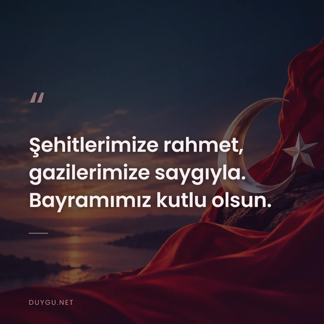 Resimli söz: Şehitlerimize rahmet, gazilerimize saygıyla. Bayramımız kutlu olsun.