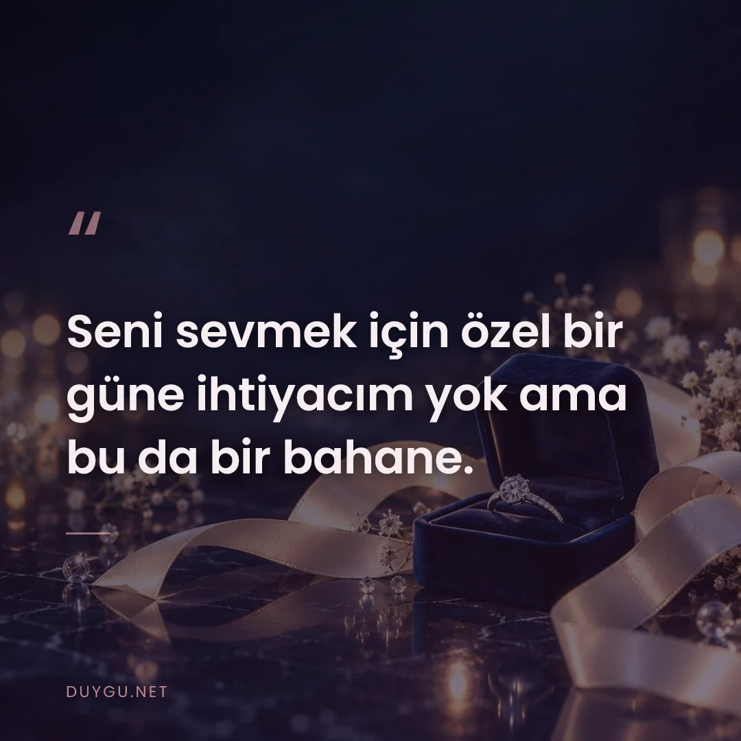 Resimli söz: Seni sevmek için özel bir güne ihtiyacım yok ama bu da bir bahane.