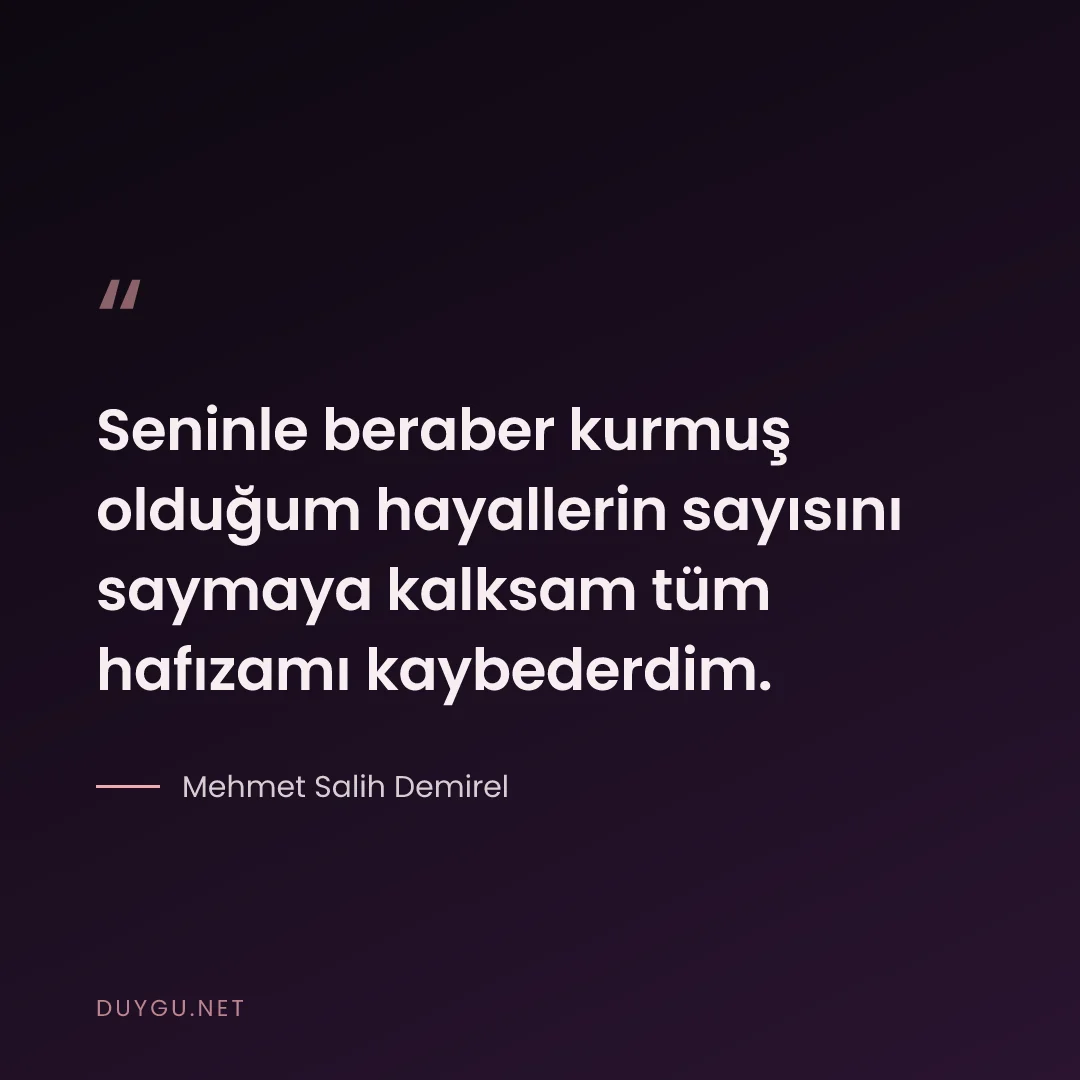Resimli söz: Seninle beraber kurmuş olduğum hayallerin sayısını saymaya kalksam tüm